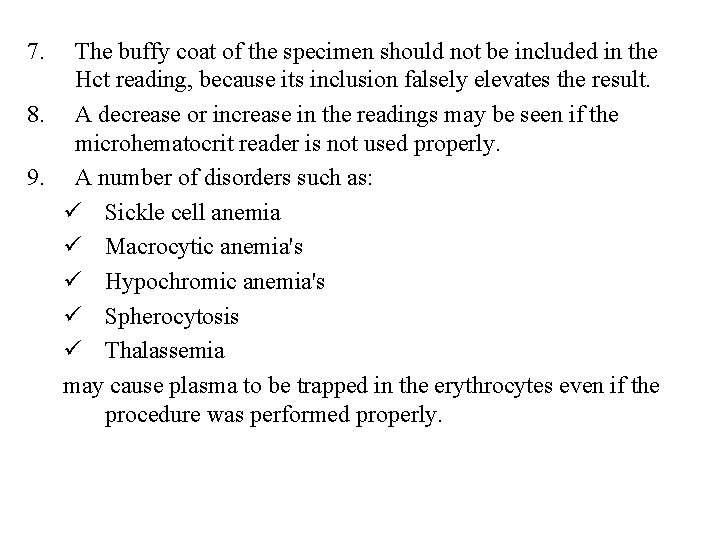 7. The buffy coat of the specimen should not be included in the Hct