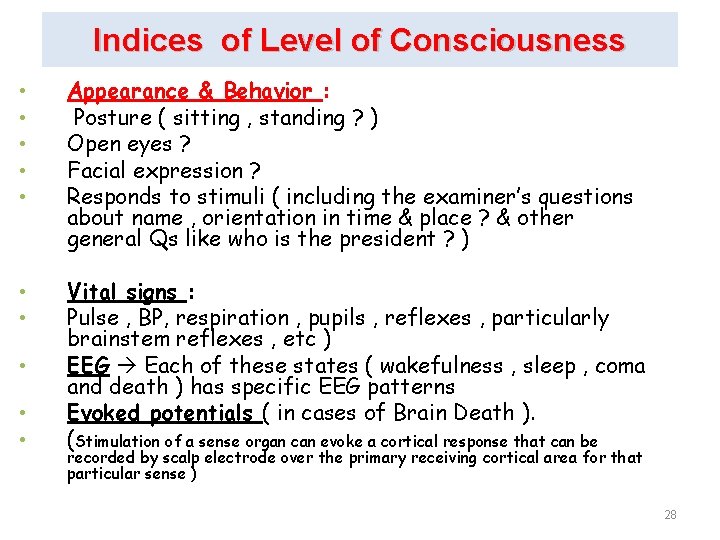 Indices of Level of Consciousness • • • Appearance & Behavior : Posture (