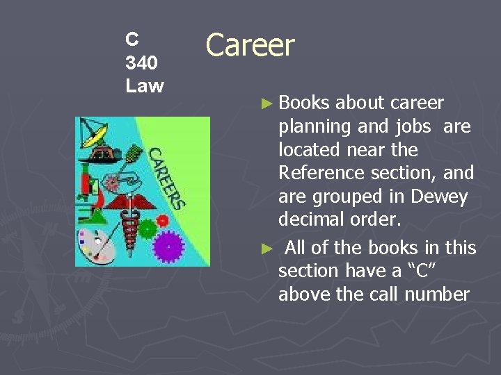 C 340 Law Career ► Books about career planning and jobs are located near