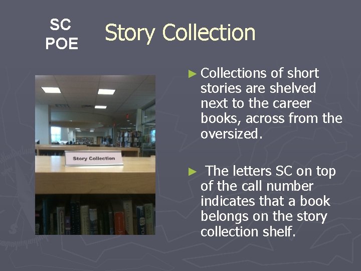 SC POE Story Collection ► Collections of short stories are shelved next to the