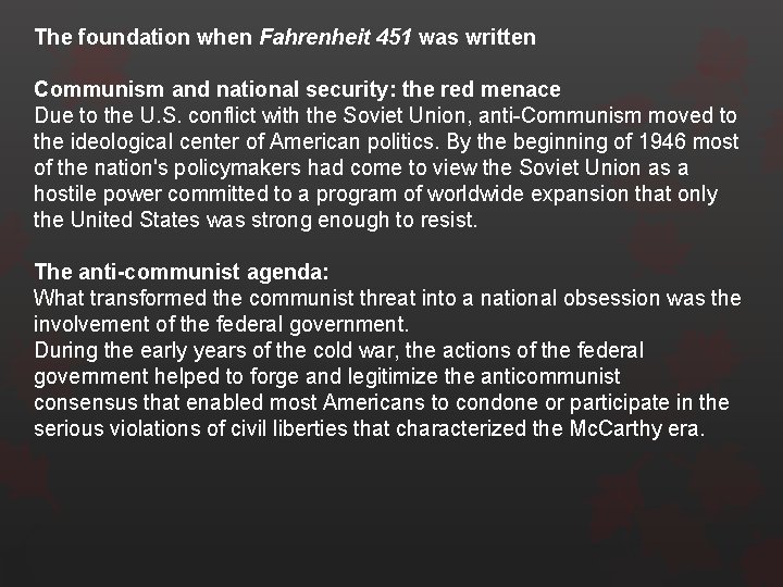 The foundation when Fahrenheit 451 was written Communism and national security: the red menace