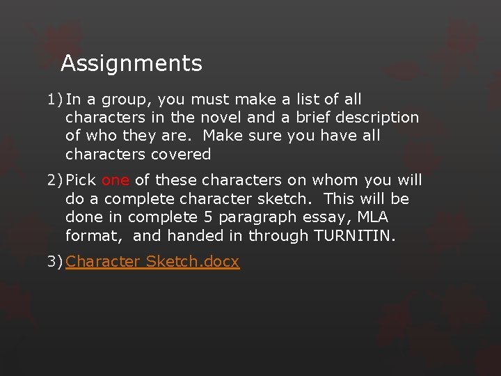 Assignments 1) In a group, you must make a list of all characters in