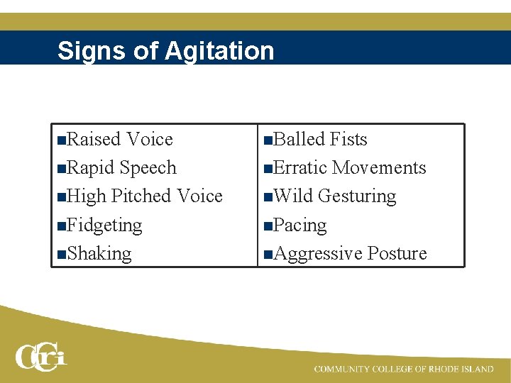 Signs of Agitation n. Raised Voice n. Rapid Speech n. High Pitched Voice n.
