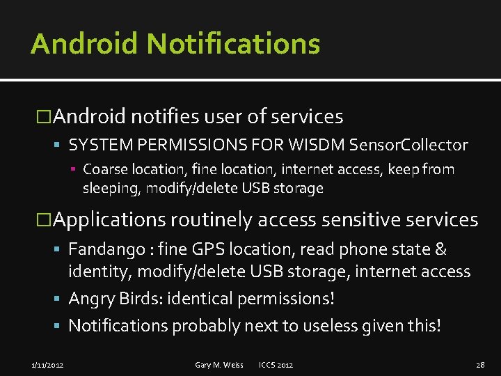 Android Notifications �Android notifies user of services SYSTEM PERMISSIONS FOR WISDM Sensor. Collector ▪