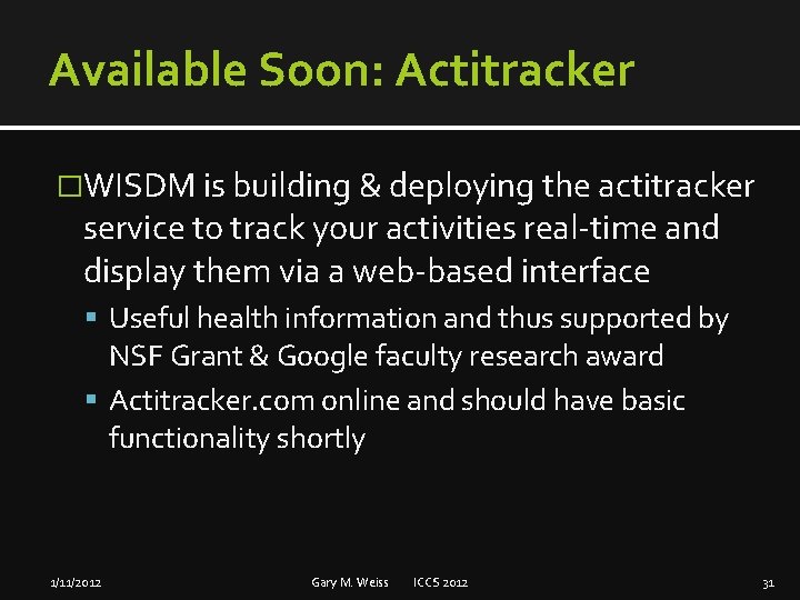 Available Soon: Actitracker �WISDM is building & deploying the actitracker service to track your