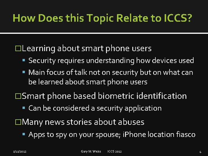 How Does this Topic Relate to ICCS? �Learning about smart phone users Security requires
