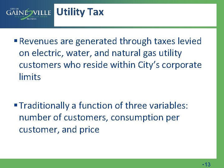 Utility Tax § Revenues are generated through taxes levied on electric, water, and natural