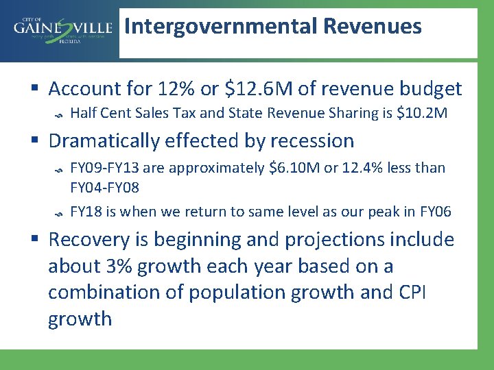 Intergovernmental Revenues § Account for 12% or $12. 6 M of revenue budget Half