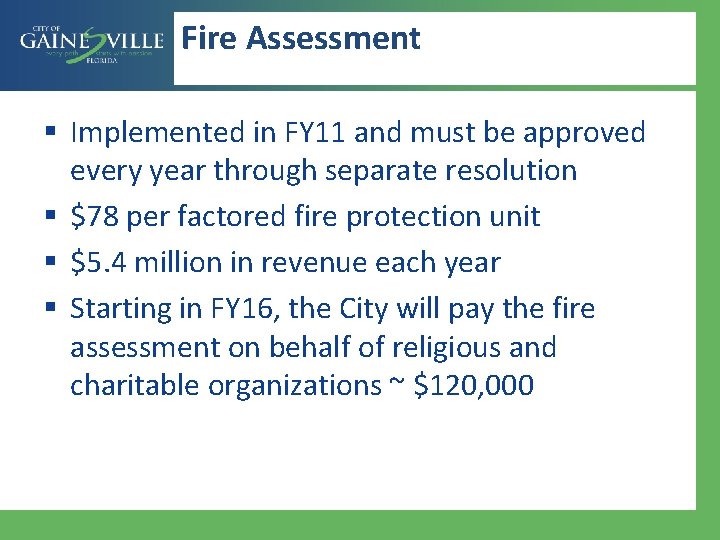 Fire Assessment § Implemented in FY 11 and must be approved every year through