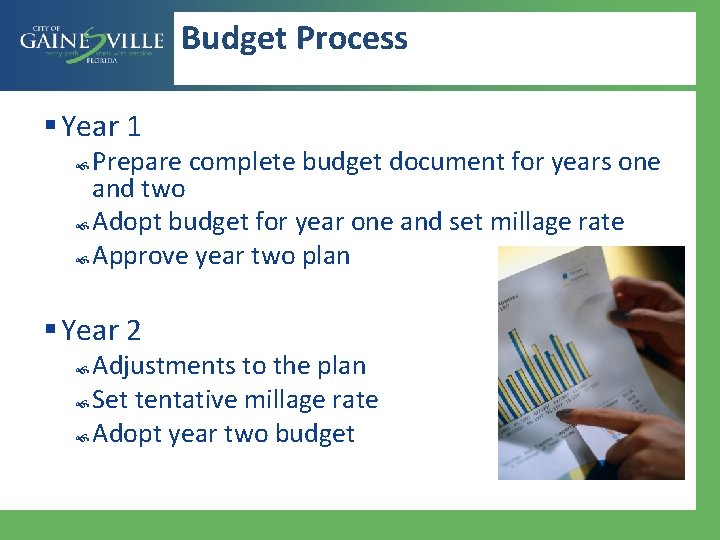 Budget Process § Year 1 Prepare complete budget document for years one and two