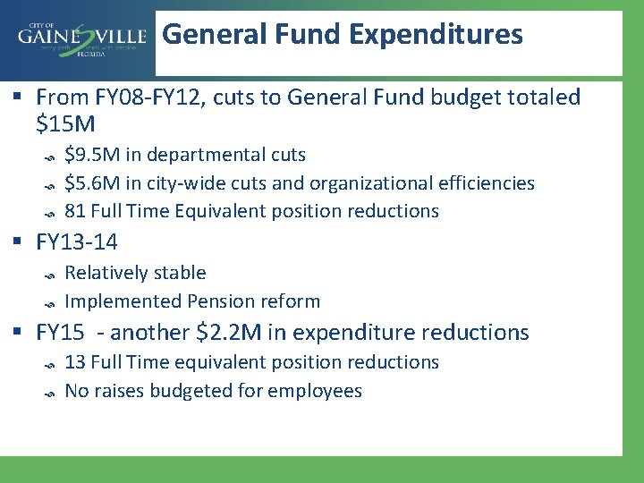 General Fund Expenditures § From FY 08 -FY 12, cuts to General Fund budget