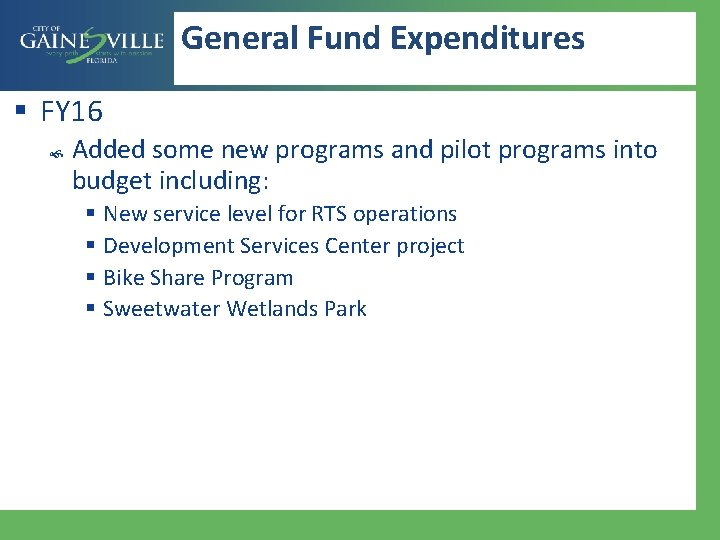 General Fund Expenditures § FY 16 Added some new programs and pilot programs into