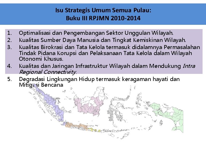 Isu Strategis Umum Semua Pulau: Buku III RPJMN 2010 -2014 1. 2. 3. 4.