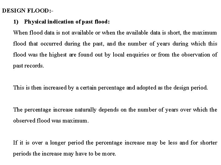 DESIGN FLOOD: - 1) Physical indication of past flood: When flood data is not