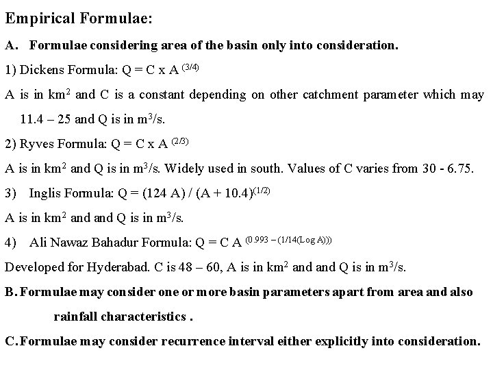 Empirical Formulae: A. Formulae considering area of the basin only into consideration. 1) Dickens
