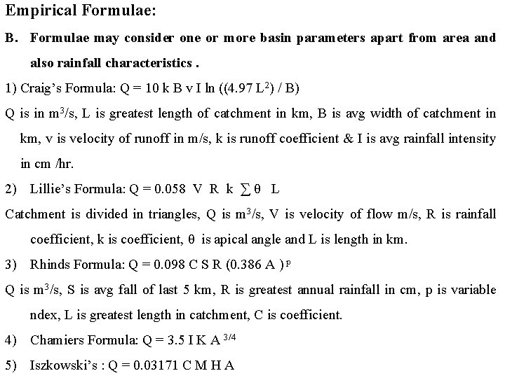 Empirical Formulae: B. Formulae may consider one or more basin parameters apart from area