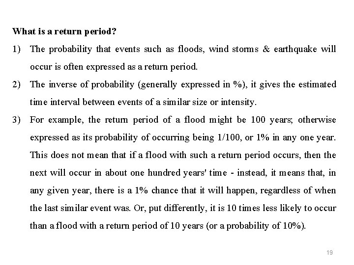 What is a return period? 1) The probability that events such as floods, wind