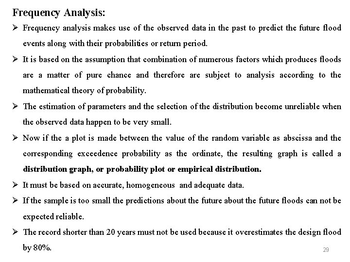 Frequency Analysis: Ø Frequency analysis makes use of the observed data in the past