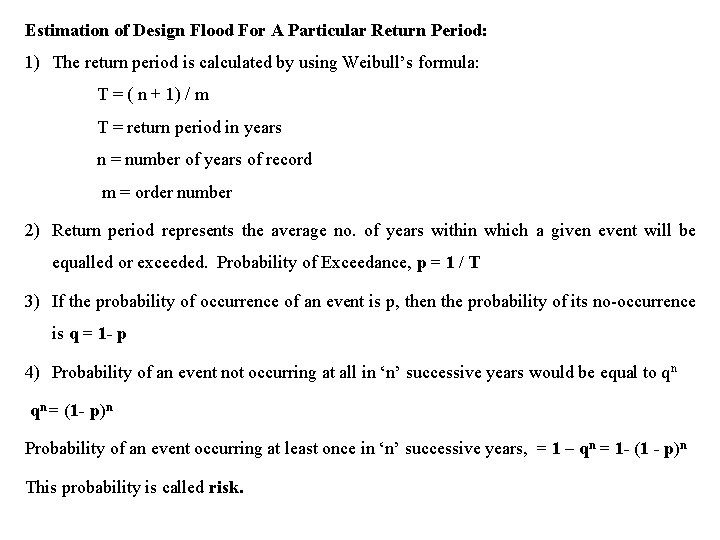 Estimation of Design Flood For A Particular Return Period: 1) The return period is