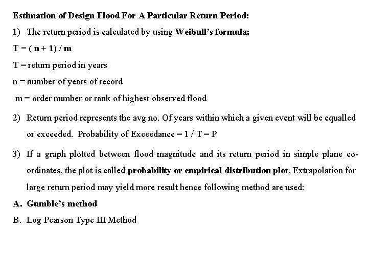 Estimation of Design Flood For A Particular Return Period: 1) The return period is