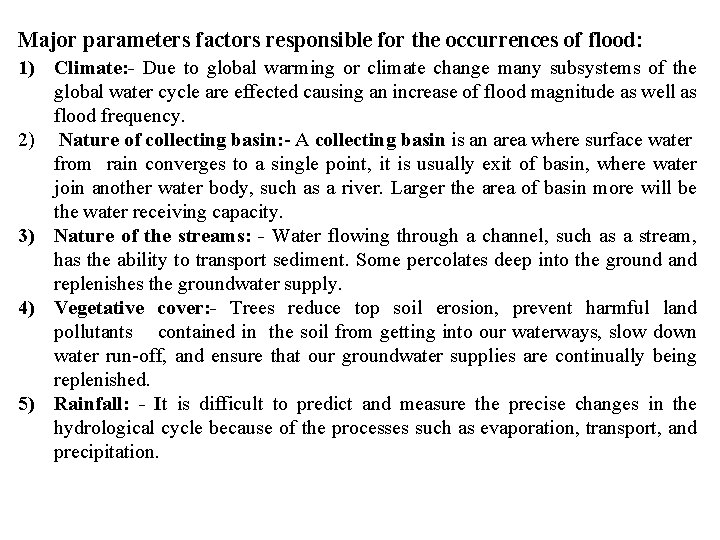 Major parameters factors responsible for the occurrences of flood: 1) Climate: - Due to