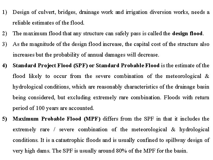 1) Design of culvert, bridges, drainage work and irrigation diversion works, needs a reliable