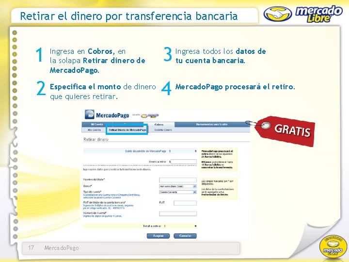 Retirar el dinero por transferencia bancaria 1 2 17 Ingresa en Cobros, en la