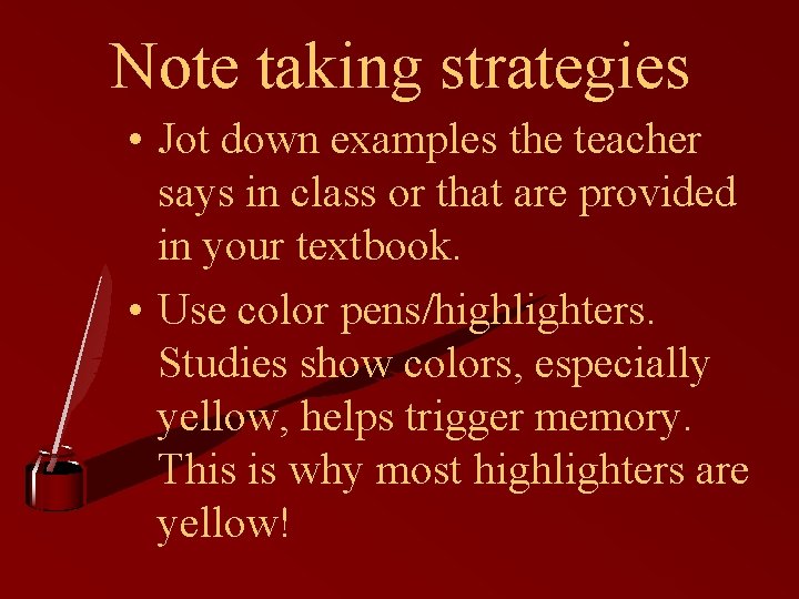 Note taking strategies • Jot down examples the teacher says in class or that Note taking strategies • Jot down examples the teacher says in class or that