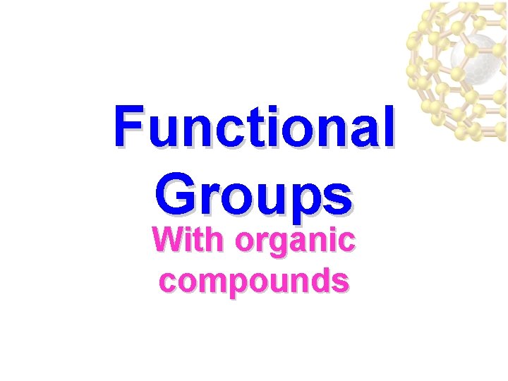 Functional Groups With organic compounds 