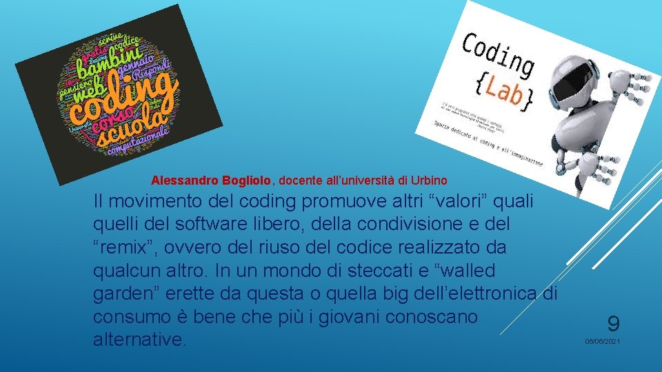 Alessandro Bogliolo, docente all’università di Urbino Il movimento del coding promuove altri “valori” quali