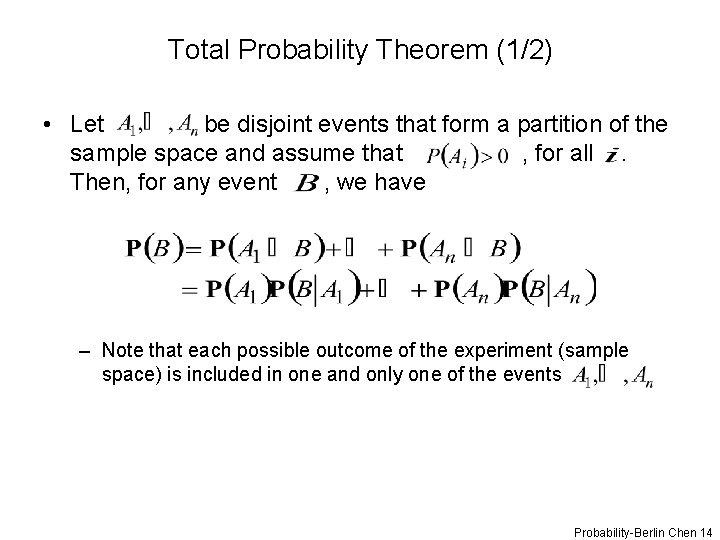 Total Probability Theorem (1/2) • Let be disjoint events that form a partition of