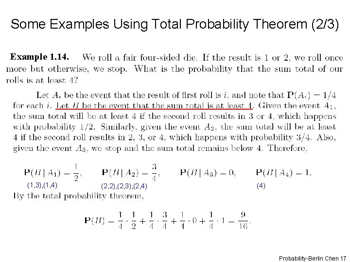 Some Examples Using Total Probability Theorem (2/3) Example 1. 14. (1, 3), (1, 4)