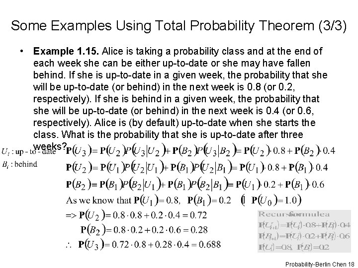 Some Examples Using Total Probability Theorem (3/3) • Example 1. 15. Alice is taking