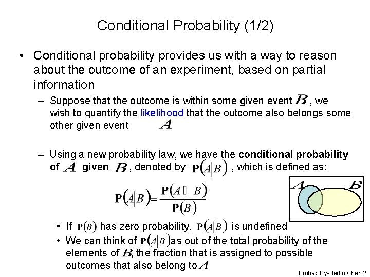 Conditional Probability (1/2) • Conditional probability provides us with a way to reason about