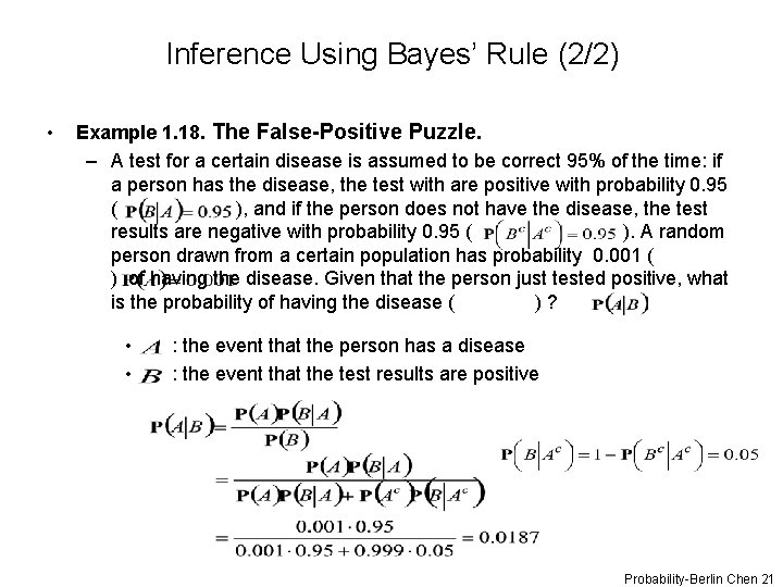 Inference Using Bayes’ Rule (2/2) • Example 1. 18. The False-Positive Puzzle. – A