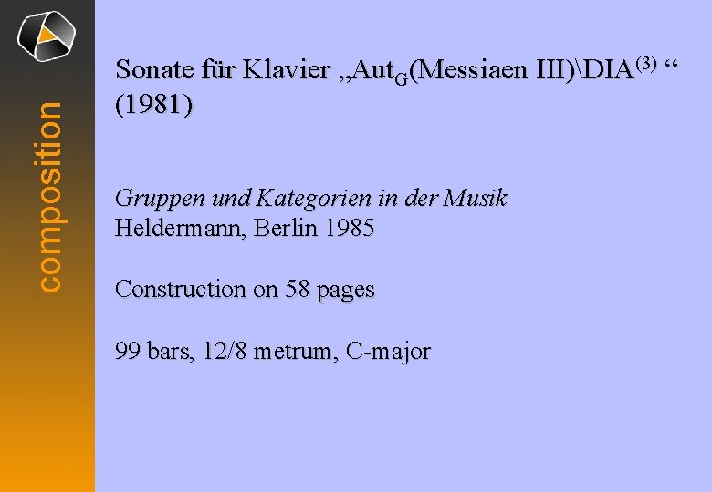 composition Sonate für Klavier „Aut. G(Messiaen III)DIA(3) “ (1981) Gruppen und Kategorien in der