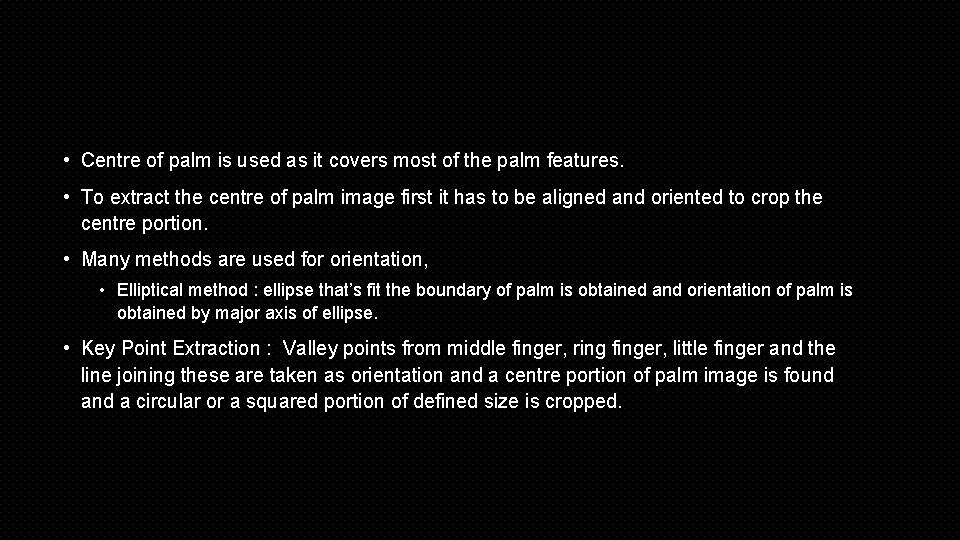  • Centre of palm is used as it covers most of the palm