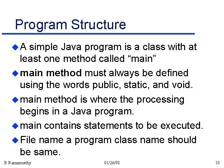 Program Structure u. A simple Java program is a class with at least one Program Structure u. A simple Java program is a class with at least one