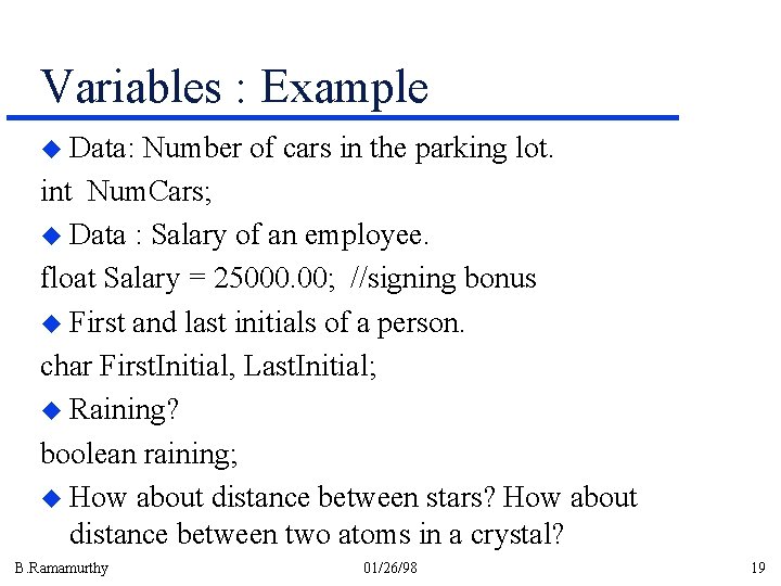 Variables : Example u Data: Number of cars in the parking lot. int Num. Variables : Example u Data: Number of cars in the parking lot. int Num.