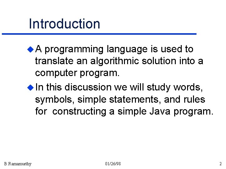 Introduction u. A programming language is used to translate an algorithmic solution into a Introduction u. A programming language is used to translate an algorithmic solution into a