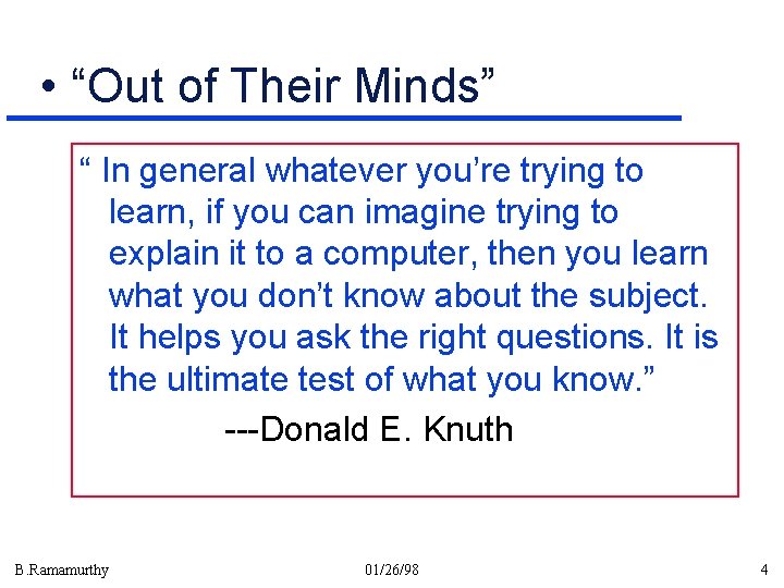 • “Out of Their Minds” “ In general whatever you’re trying to learn, • “Out of Their Minds” “ In general whatever you’re trying to learn,