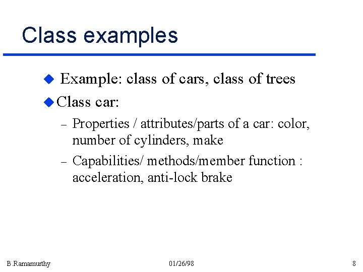 Class examples Example: class of cars, class of trees u Class car: u – Class examples Example: class of cars, class of trees u Class car: u –