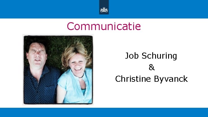Communicatie Job Schuring & Christine Byvanck 