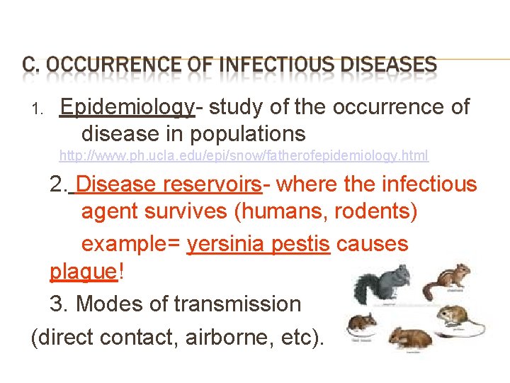 1. Epidemiology- study of the occurrence of disease in populations http: //www. ph. ucla.