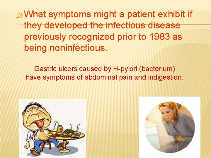  What symptoms might a patient exhibit if they developed the infectious disease previously