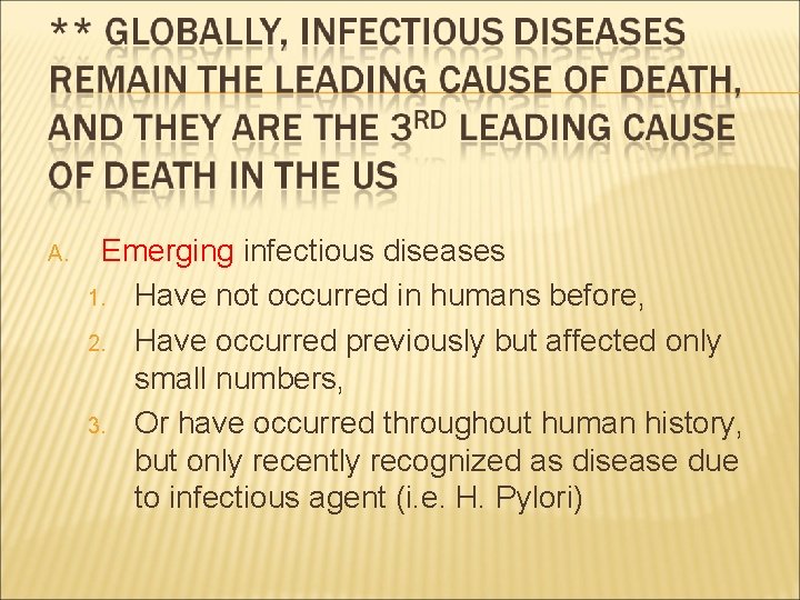 A. Emerging infectious diseases 1. Have not occurred in humans before, 2. Have occurred