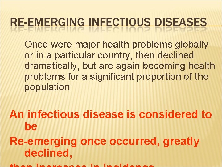 Once were major health problems globally or in a particular country, then declined dramatically,