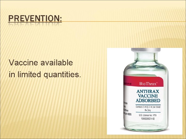Vaccine available in limited quantities. 