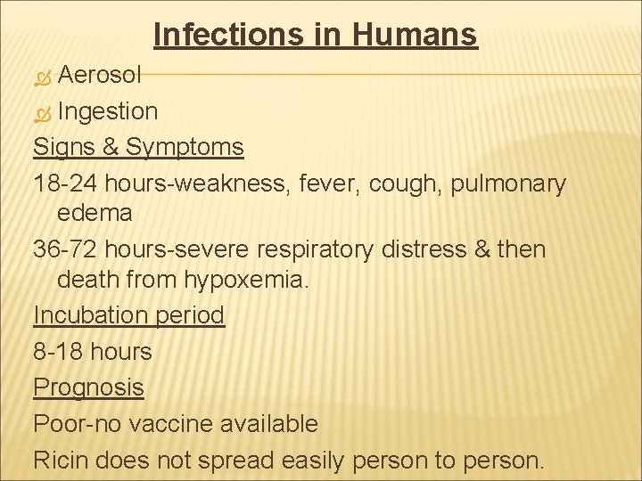 Infections in Humans Aerosol Ingestion Signs & Symptoms 18 -24 hours-weakness, fever, cough, pulmonary