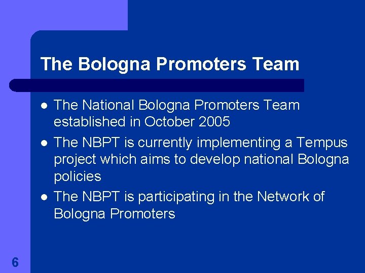 The Bologna Promoters Team l l l 6 The National Bologna Promoters Team established